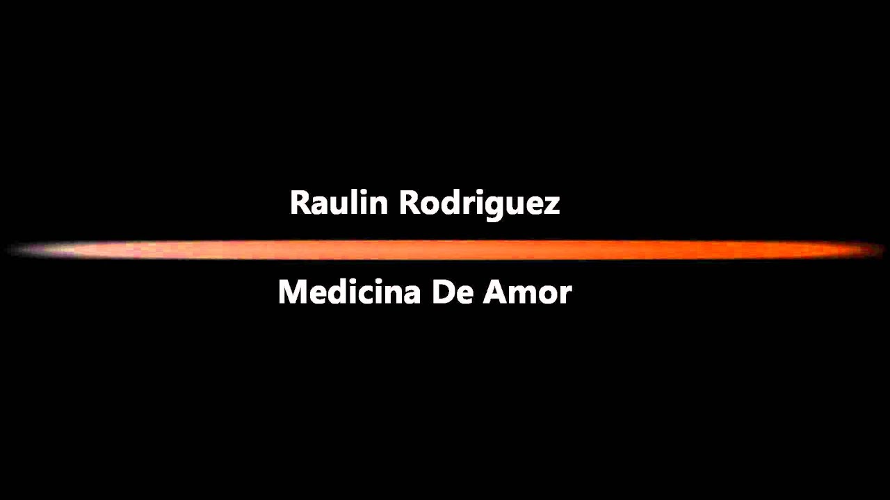 raulín rodríguez medicina de amor